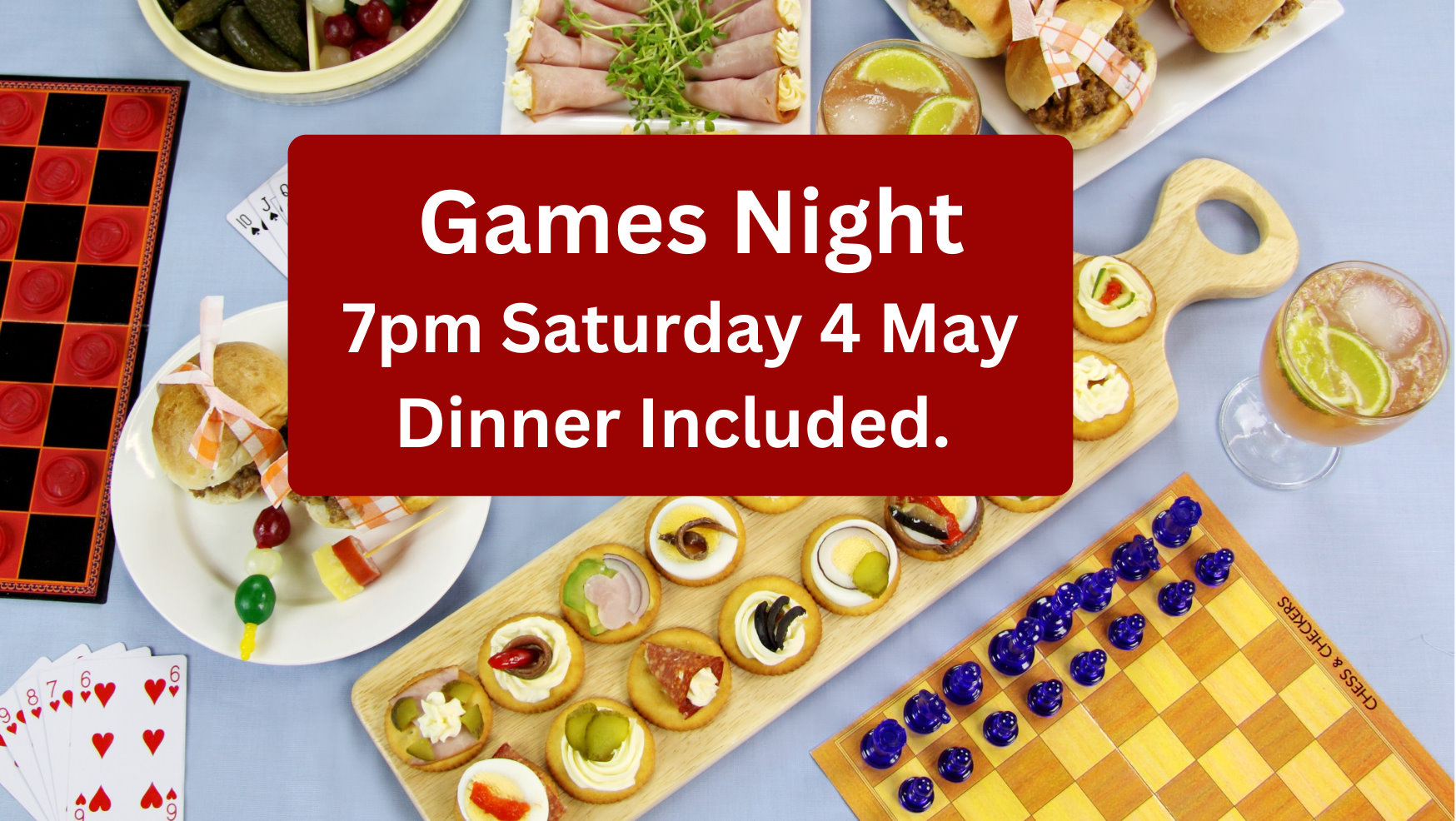 Games Night. 7pm, Saturday 4th May. Dinner included.
