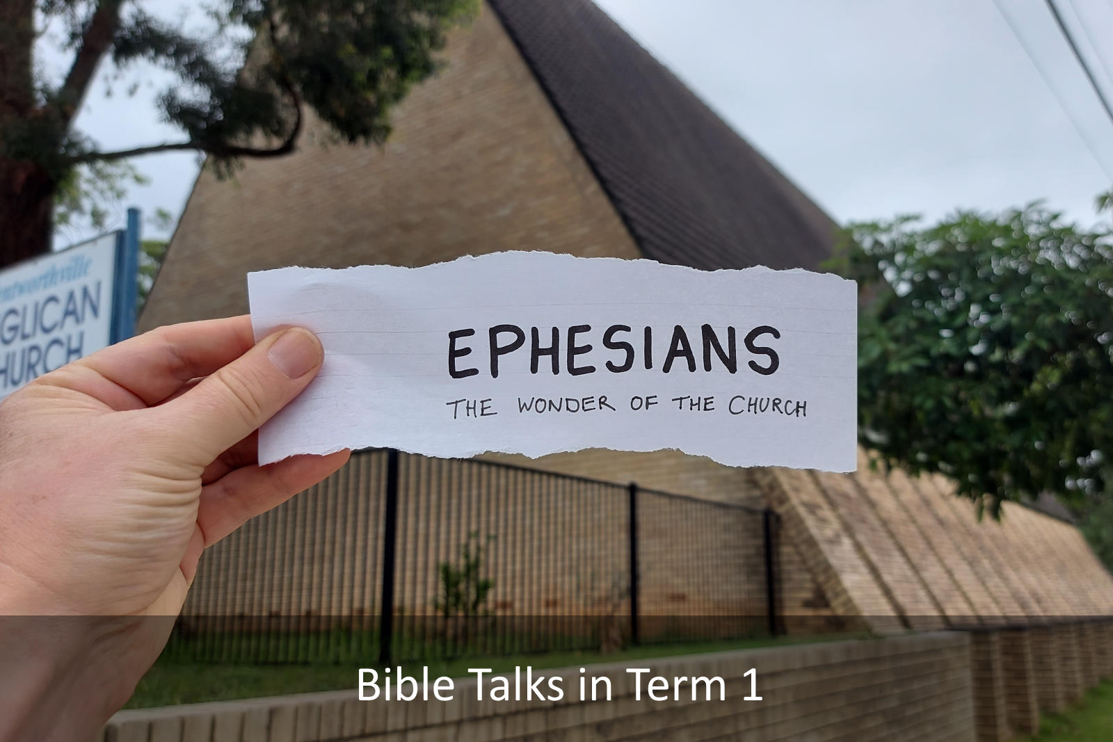 Ephesians. The Wonder of the Church. Bible Talks in Term 1.