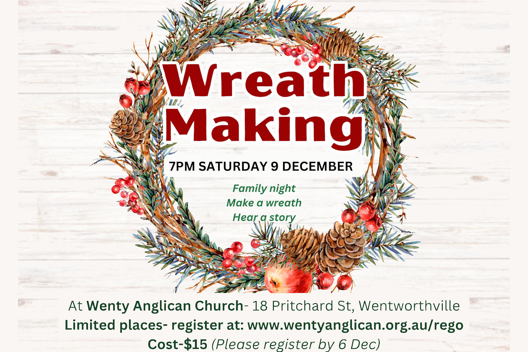 Wreath Making. 7pm-9pm, Saturday 9th December. Family Night. Make a Wreath. Hear a Story.